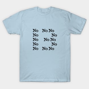 No for the 13th time K T-Shirt